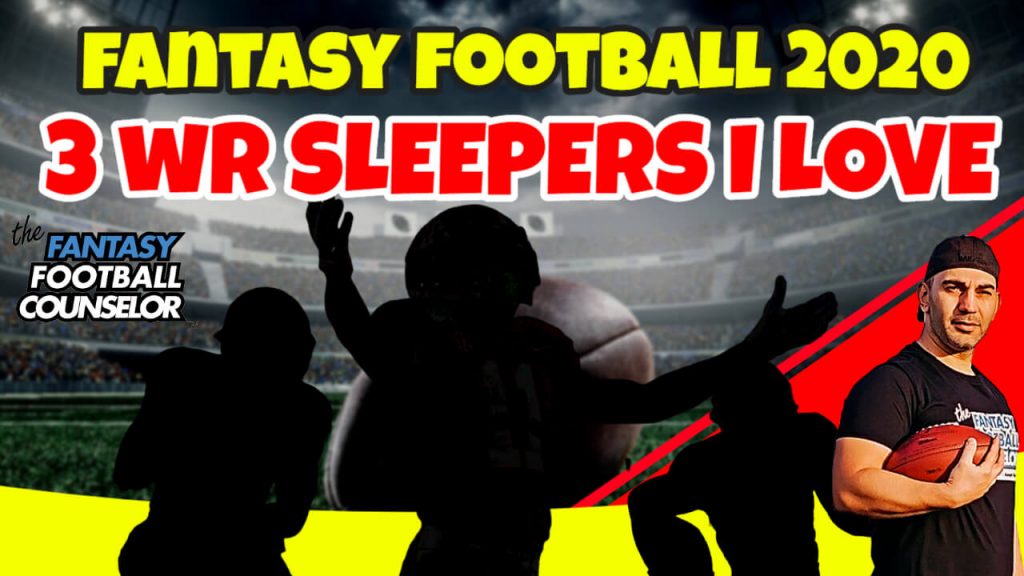 Fantasy Football Sleepers 2020 3 WR's to Target