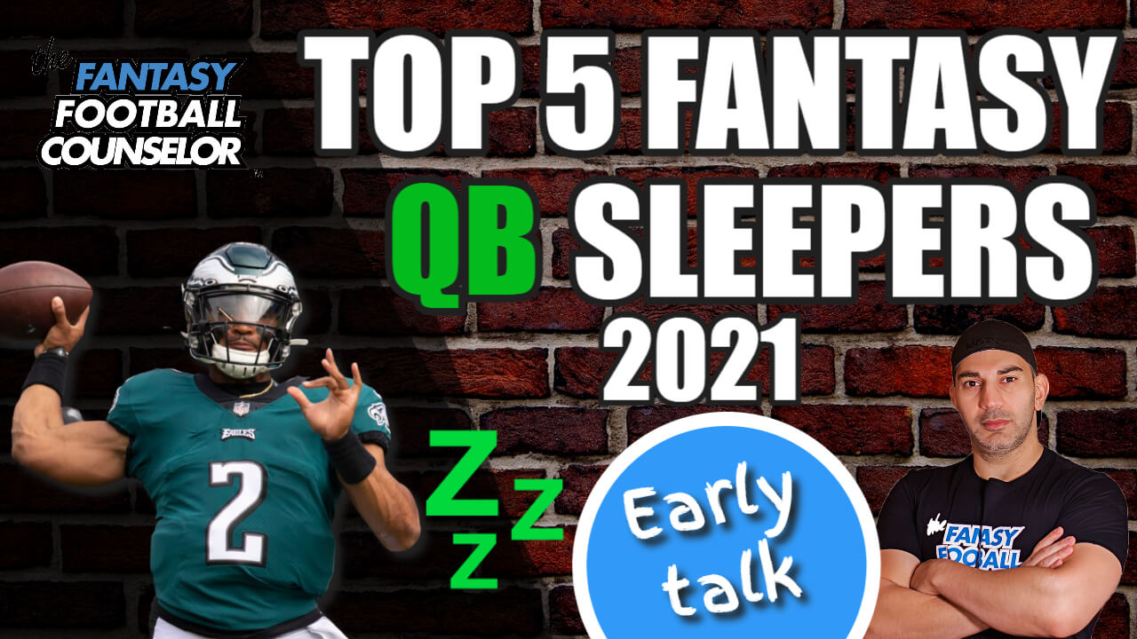 Fantasy Football QB Sleepers 2021 Top 5 Quarterbacks