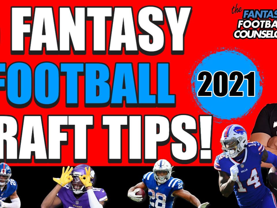 Fantasy Football Draft Tips 2021