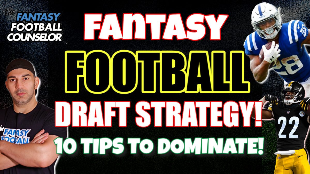 Fantasy Football Draft Strategy 2022 Top 10 Tips To Dominate