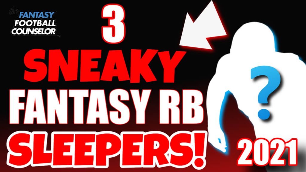 Fantasy Football Sleepers 2021 3 Sneaky RB Sleepers