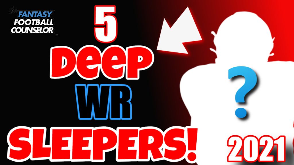 Fantasy Football Sleepers 2021 5 Deep WR Sleepers