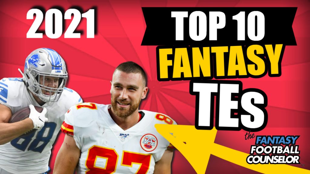 Top 10 Fantasy Football Tight Ends 2021 Fantasy Football Rankings