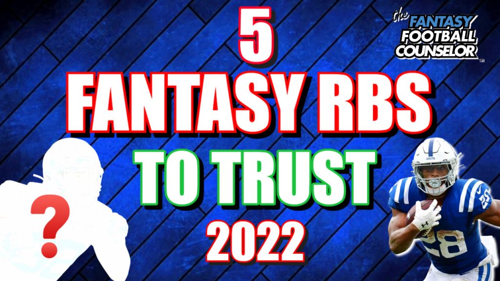 5 Fantasy Football RBs to Trust Fantasy Football Rankings 2022