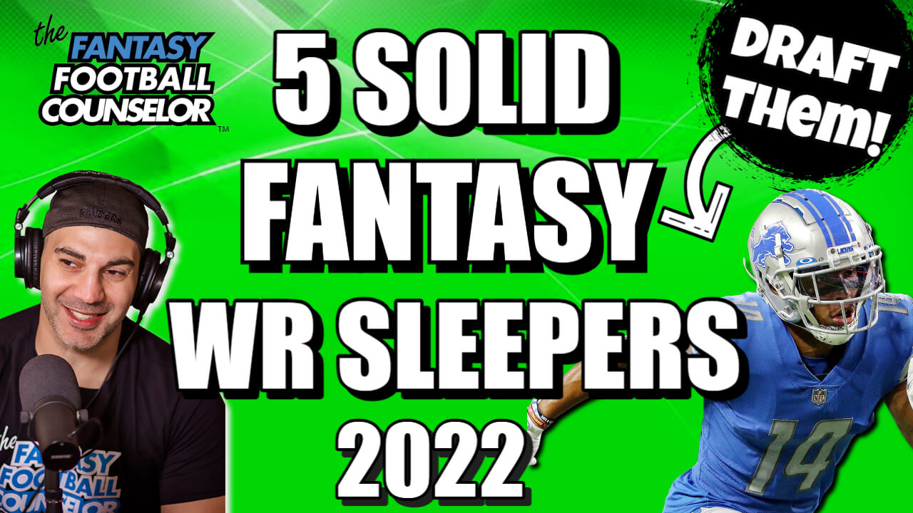 Fantasy Football Sleepers 2022 5 WRs to Target in Your Drafts