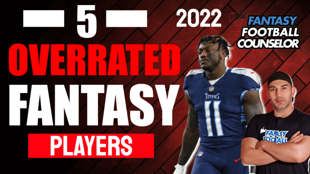 5 Overrated Fantasy Football Players 2022 Players to Avoid